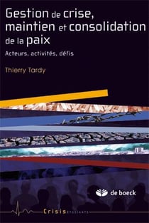 Gestion des crise, maintien et consolidation de la paix - acteurs, activités, défis