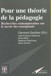 Pour une théorie de la pédagogie - recherches contemporaines sur le savoir des enseignants