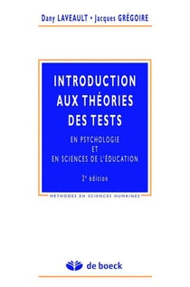 INTRODUCTION AUX THEORIES DES TESTS : EN PSYCHOLOGIE ET EN SCIENCES EDUCATION