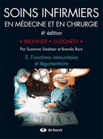 Soins infirmiers en medecine et chirurgie 5 : Fonctions immunitaire et tegumentaire