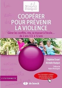 Coopérer pour prévenir la violence : gérer les conflits, rire, se masser à l'école...