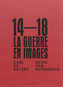 1914-1918, LA GUERRE EN IMAGES