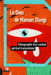 Le dieu de maman Olangi - ethnographie d'un combat spirituel transnational