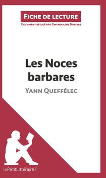 Fiche de lecture : les noces barbares de yann queffelec - résumé complet et analyse détaillée de l'oeuvre