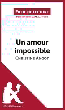 Fiche de lecture : un amour impossible de Christine Angot : résumé complet et analyse détaillée de l'oeuvre