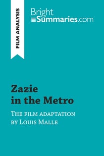 Zazie in the Metro by Louis Malle (Film Analysis) : Detailed Summary, Analysis and Reading Guide