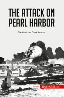 The Attack on Pearl Harbor : The Attack that Shook America