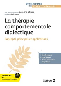 La thérapie comportementale dialectique : Concepts, principes et applications