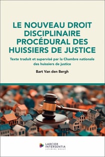 Le nouveau droit disciplinaire procédural des huissiers de justice : Texte traduit et supervisé par la Chambre nationale des huissiers de justice