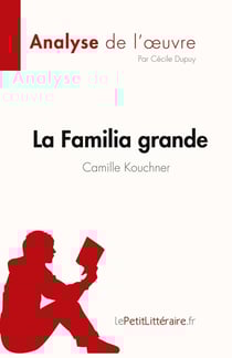 La familia grande de Camille Kouchner, analyse de l'oeuvre : résumé complet