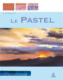 ET SI J'APPRENAIS Tome 4 : le pastel