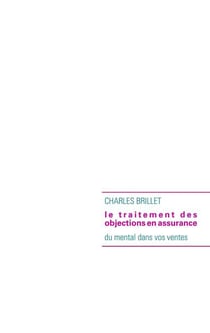 Le traitement des objections en assurance - mettezdu mental dans vos ventes
