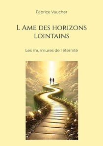L Ame des horizons lointains : Les murmures de l éternité