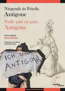 Nirgends in friede. Antigone - nulle part en paix. Antigone