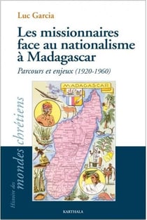Les missionnaires face au nationalisme à Madagascar - parcours et enjeux (1920-1960)