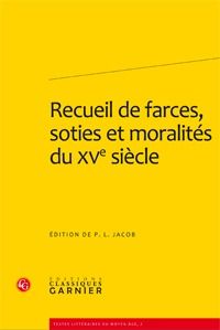 Recueil de facres, soties et moralités du XV siècle