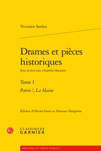 Drames et pièces historiques Tome 1 - "patrie ", "la Haine"