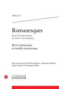 Romanesques n.7 : récit romanesque et modèle économique