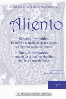 Aliento N°7 - Saberes inmutables. En torno a la tradición de los dichos de los siete sabios de Grecia : Savoirs immuables. Autour de la tradition des dits des Sept Sages de Grèce