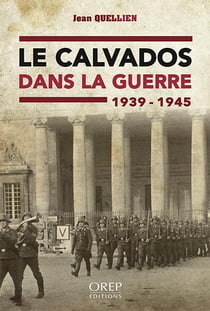 Le calvados dans la guerre 1939-1945