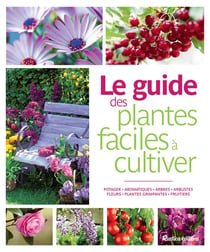 Le guide des plantes faciles du jardin