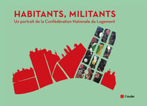 Habitants, militants - un portrait de la confédération nationale du logement
