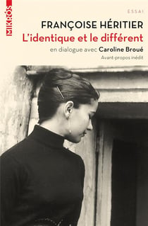 L'identique et le different - dialogue avec Caroline Broué