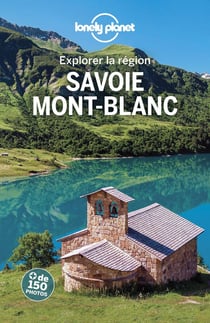Explorer la région : Savoie - Mont Blanc (3e édition)