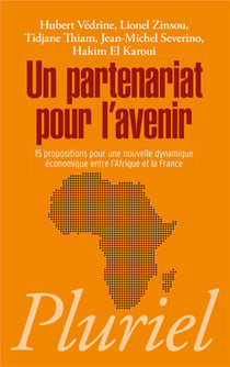 Un partenariat pour l'avenir - 15 propositions pour une nouvelle dynamique économique entre l'Afrique et la France