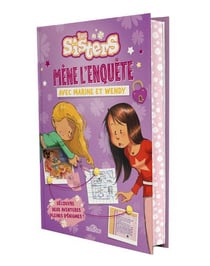 Les Sisters : Mon livre collector : Mène l'enquête avec Marine et Wendy
