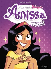 Anissa, la meilleure ennemie de Mistinguette Tome 1 : La naissance d'une peste