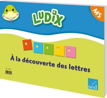 Ludix : à la découverte des lettres - MS
