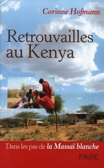 Retrouvailles au Kenya - dans les pas de la Massaï blanche