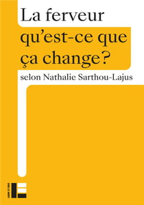 Qu'est-ce que ça change ? : La ferveur
