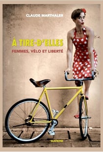 À tire-d'elles - femmes, vélo et liberté