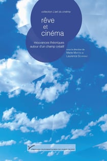 Rêve et cinéma - mouvances théoriques autour d'un champ créatif