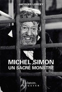 Michel simon - un sacré monstre