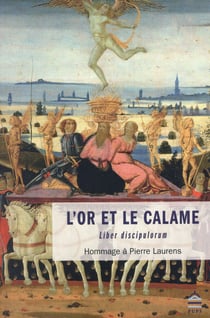 L'or et le calame - liber discipulorum - hommage à Pierre Laurens