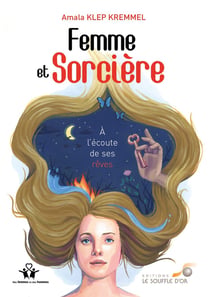 Femme et sorcière - à l'écoute de ses rêves