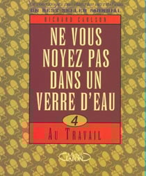 Ne vous noyez pas dans un verre d'eau - tome 4 au travail - vol04