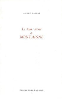 Le Tour secret de Montaigne