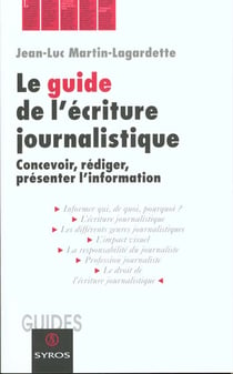 Le guide de l'ecriture journalistique