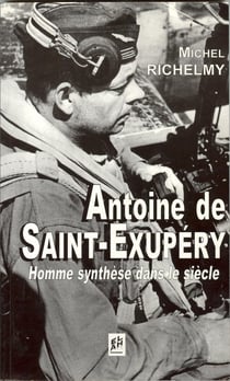 Antoine de Saint-Exupéry - homme synthèse dans le siècle