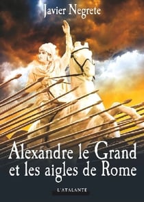 Alexandre le Grand et les aigles de Rome