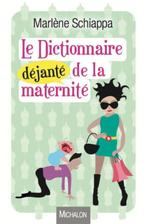 Le dictionnaire déjanté de la maternité