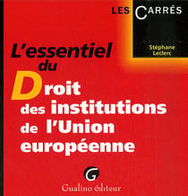 L'essentiel du droit institutionnel de l'Union européenne