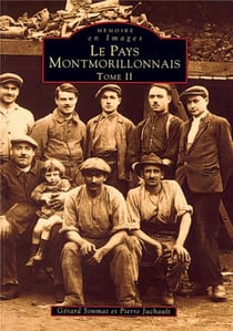 Le pays montmorillonnais Tome 2