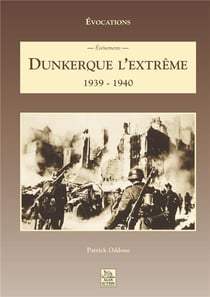 Dunkerque l'extrême 1939-1940