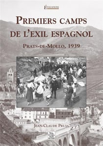 Premiers camps de l'exil espagnol - prats-de-mollo, 1939