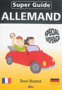 Super guide : allemand - spécial voyage